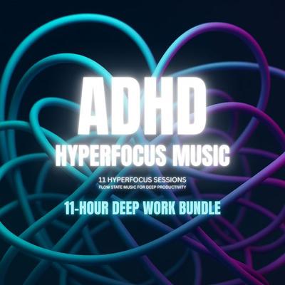 ADHD Hyperfocus Music – Hyperfocus Sessions – Flow State Music for Deep Productivity - Alexander Reed,Hyperfocus Lab Singapore, Audio, 4069829245579