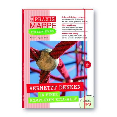 Die Praxismappe für Kita-Teams: Vernetzt denken in einer vernetzten Kita-Welt, Gebundene Ausgabe von , Klett Kita GmbH, 978-3-96046-416-7