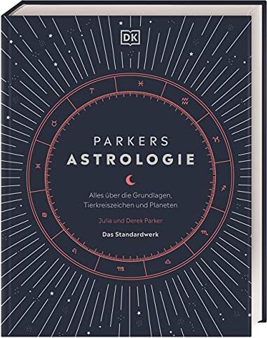Julia Parker - Parkers Astrologie: Alles über die Grundlagen, Tierkreiszeichen und Planeten. Das Standardwerk - Preis vom 14.10.2026 23:07:16 h