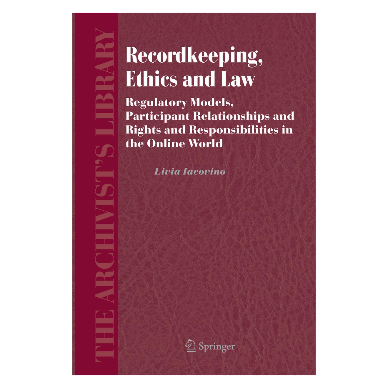 Springer Recordkeeping, Ethics and Law (Englisch, Softcover, Livia Iacovino) (55378211)