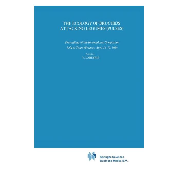 Springer The Ecology of Bruchids Attacking Legumes (Pulses) (Englisch, V. Labeyrie) (61514625)