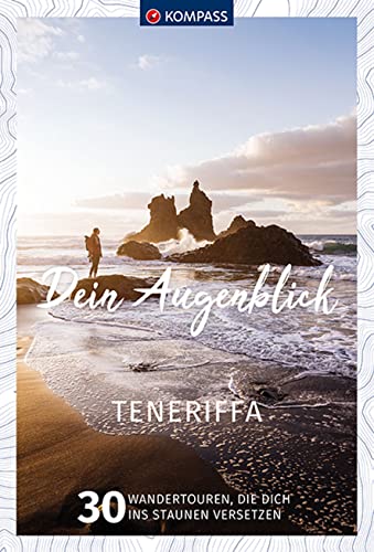 KOMPASS-Karten GmbH - KOMPASS Dein Augenblick Teneriffa: 30 Wandertouren, die dich ins Staunen versetzen. (KOMPASS-Themen-Wanderführer, Band 1320) - Preis vom 01.10.2026 17:08:56 h
