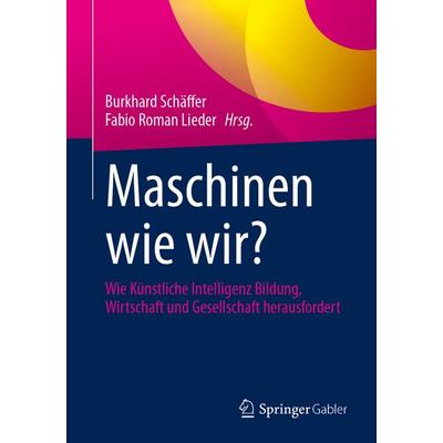 Maschinen wie wir?, Taschenbuch von , Springer Fachmedien Wiesbaden GmbH, 978-3-658-48521-4