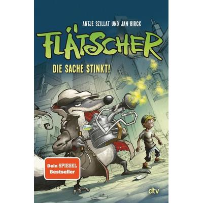 Die Sache stinkt! / Flätscher Bd. 1, Gebundene Ausgabe von Szillat,Birck, Dtv junior
