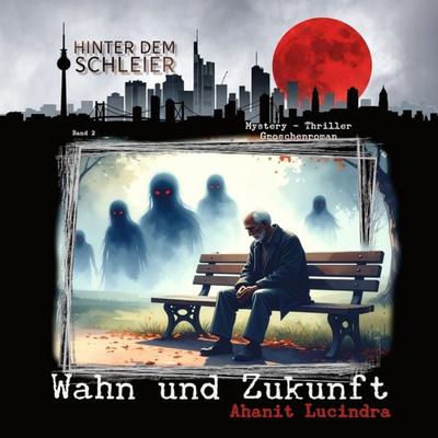 Wahn und Zukunft - Ahanit Lucindra, Audio, 9783691850055