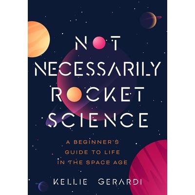 Not Necessarily Rocket Science, Taschenbuch von Kellie Gerardi, Ingram Publishers Services