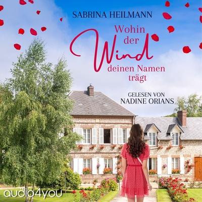 Wohin der Wind deinen Namen trägt - Sabrina Heilmann, Audio, 9783988180711