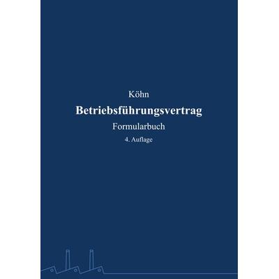 Betriebsführungsvertrag, Taschenbuch von Kai Köhn, BoD – Books on Demand, 978-3-7557-5967-6