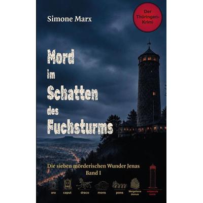 Mord im Schatten des Fuchsturms, Taschenbuch von Simone Marx, Bussert u. Stadeler, 978-3-942115-60-5