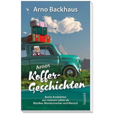 Arnos Koffergeschichten, Gebundene Ausgabe von Arno Backhaus, Kawohl Verlag GmbH & Co. KG
