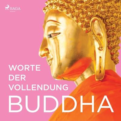 Worte der Vollendung (Ungekürzt) - Buddha, Audio, 9788726176759
