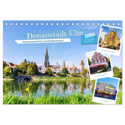 Donaustadt Ulm. Panoramaansichten und Stadtmomente (Tischkalender 2027 DIN A5 quer), CALVENDO Monatskalender