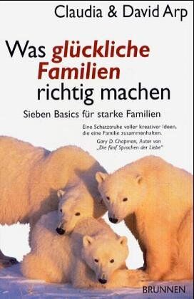 Claudia Arp - Was glückliche Familien richtig machen. Sieben Basics für starke Familien - Preis vom 16.10.2026 11:41:07 h