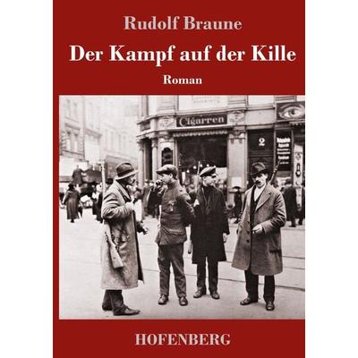 Der Kampf auf der Kille, Gebundene Ausgabe von Rudolf Braune, Henricus - Edition Deutsche Klassik, 978-3-7437-4390-8