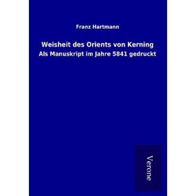 Weisheit des Orients von Kerning, Taschenbuch von Franz Hartmann, BoD - Books on Demand