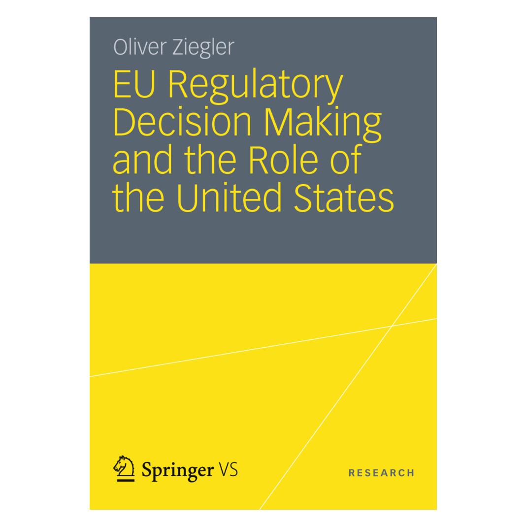 VS EU Regulatory Decision Making and the Role of the United States (Englisch, Softcover, Oliver Ziegler) (55493215)