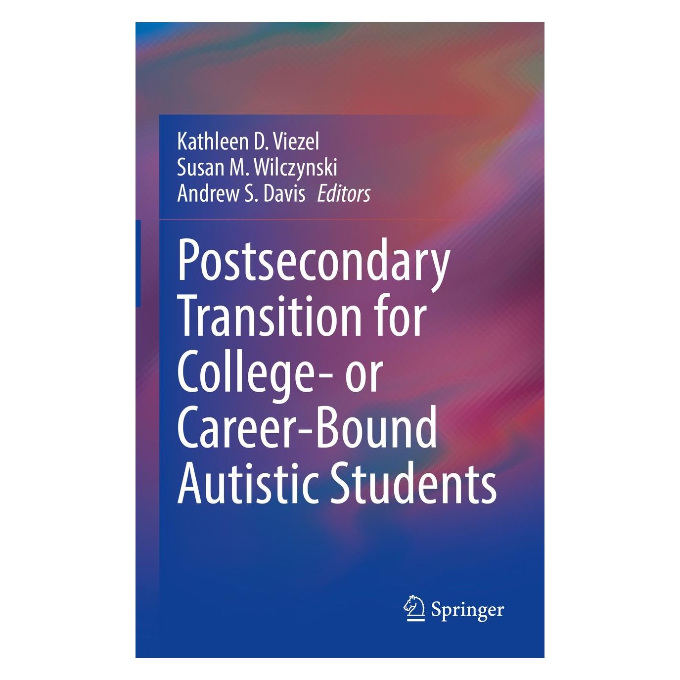 Springer Postsecondary Transition for College- or Career-Bound Autistic Students (Englisch, Hardcover, Andrew S. Davis, Kathleen D. Viezel, Susan M. Wilczynski) (9783030939465)