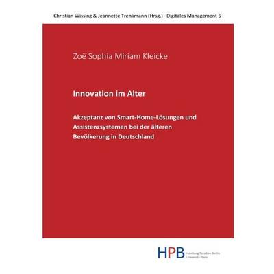 Digitales Management / Innovation im Alter, Taschenbuch von Zoë Sophia Miriam Kleicke, Epubli, 978-3-8187-7040-2
