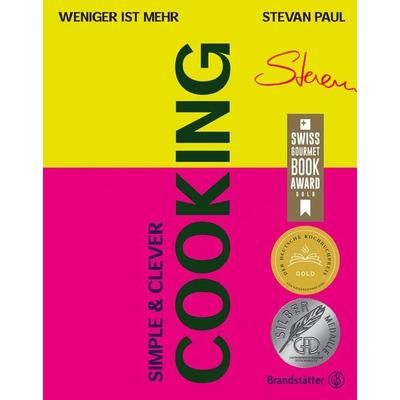 Simple & Clever Cooking, Gebundene Ausgabe von Stevan Paul, Brandstätter Verlag, 978-3-7106-0565-9