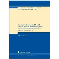 Sprachvertonung und Gestik in den Werken Richard Wagners, Fachbücher von Martin Knust