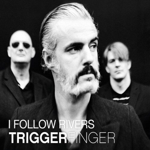 Triggerfinger - I Follow Rivers (2-Track) - Preis vom 12.10.2026 11:37:12 h