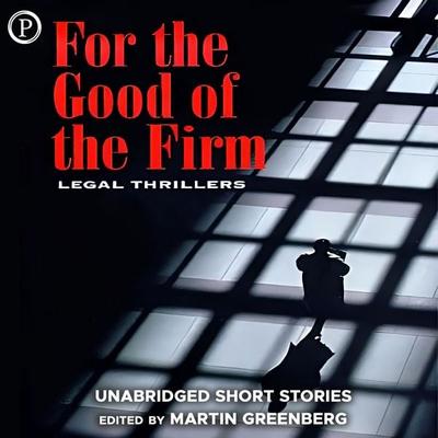For the Good of the Firm - Jay Brandon,Joe L. Hensley,William Bernhardt,Lawrence Block,Lia Matera, Audio, 9781597774932