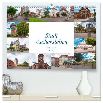 Stadt Aschersleben (hochwertiger Premium Wandkalender 2027 DIN A2 quer), Kunstdruck in Hochglanz