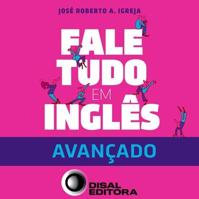 Fale tudo em inglês avançado - José Roberto Igreja, Audio, 4066338951809
