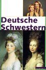 Gersdorff, Dagmar von - Deutsche Schwestern. Vierzehn biographische Porträts. - Preis vom 18.10.2026 15:28:09 h