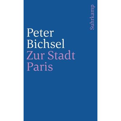 Zur Stadt Paris, Taschenbuch von Peter Bichsel, Suhrkamp, 978-3-518-39234-8