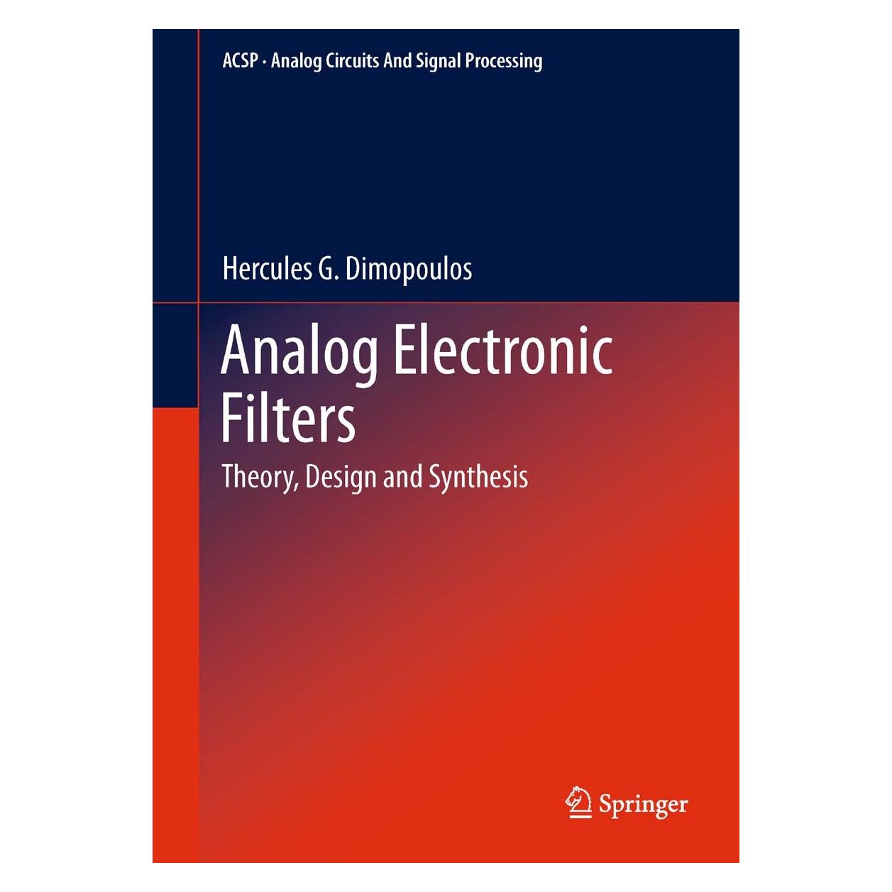 Springer Analog Electronic Filters (Englisch, Hardcover, Hercules G. Dimopoulos) (9789400721890)