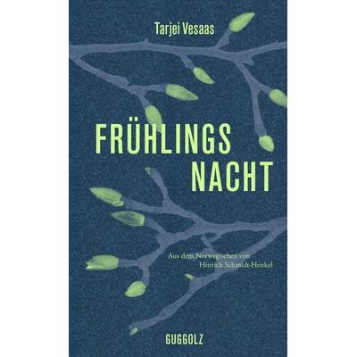 Frühlingsnacht, Gebundene Ausgabe von Tarjei Vesaas, Guggolz Verlag, 978-3-945370-49-0