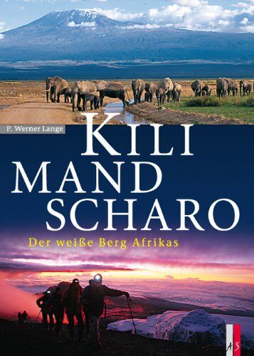 Lange, P. Werner - Kilimandscharo: Der weiße Berg Afrikas - Preis vom 04.10.2026 03:51:26 h