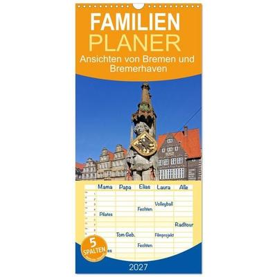 Familienplaner 2027 - Ansichten von Bremen und Bremerhaven mit 5 Spalten (Wandkalender, 21 x 45 cm) CALVENDO