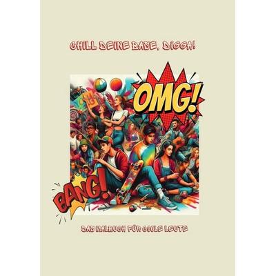 Chill deine Base, Digga!, Taschenbuch von Anna Moessner, Epubli, 978-3-8197-1596-9