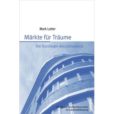 Märkte für Träume, Taschenbuch von Mark Lutter, Campus, 978-3-593-39297-4