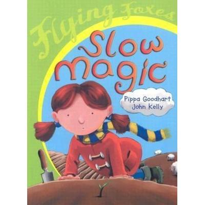 Slow Magic, Taschenbuch von Pippa Goodheart, Crabtree, 978-0-7787-1528-3