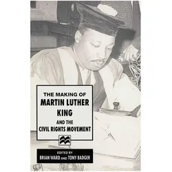 The Making of Martin Luther King and the Civil Rights Movement, Fachbücher von Anthony Badger, Brian Ward