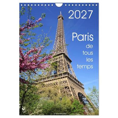 Paris de tous les temps (Calendrier mural 2027 DIN A4 horizontal), CALVENDO calendrier mensuel