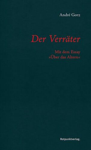 André Gorz - Der Verräter: Mit dem Essay "Über das Altern": Mit dem Essay "Über das Altern": Mit dem Essay Über das Altern - Preis vom 13.10.2026 11:25:28 h