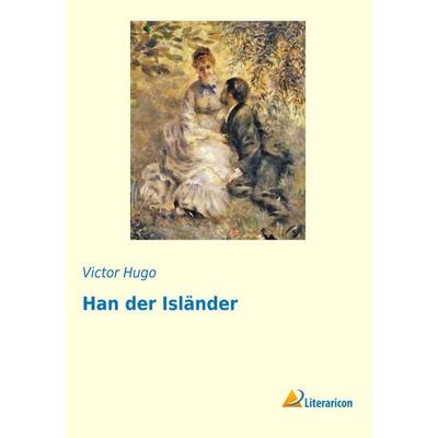 Han der Isländer, Taschenbuch von Victor Hugo, Literaricon, 978-3-95697-670-4