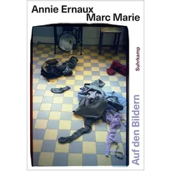 Auf den Bildern, Belletristik von Annie Ernaux, Marc Marie