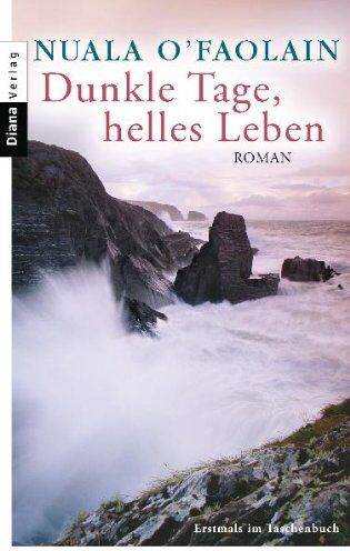 Nuala O'Faolain - Dunkle Tage, helles Leben: Roman - Preis vom 04.10.2026 03:51:26 h