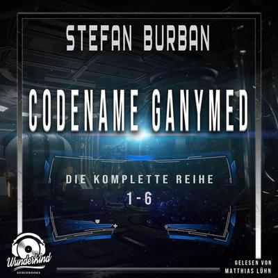 Die komplette Reihe 1-6 - Codename Ganymed - Das gefallene Imperium - Stefan Burban, Audio, 9783985711413