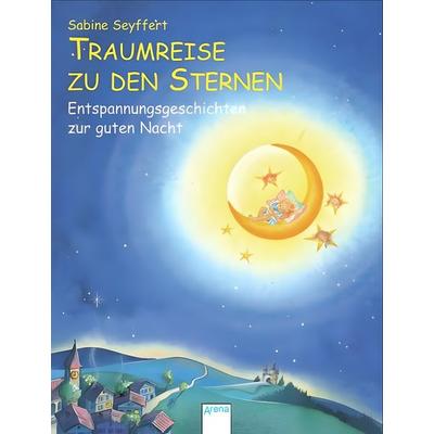 Traumreise zu den Sternen, Taschenbuch von Sabine Seyffert, Arena