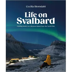 Life on Svalbard, Ratgeber von Cecilia Blomdahl