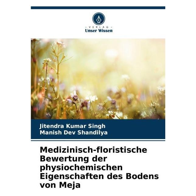 Umbreit Medizinisch-floristische Bewertung der physiochemischen Eigenschaften des Bodens (Deutsch, Softcover, Jitendra Kumar Singh, Manish Dev Shandilya) (69126655)