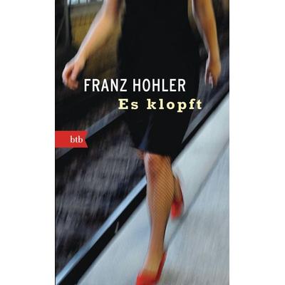 Es klopft, Taschenbuch von Franz Hohler, btb, 978-3-442-74871-6