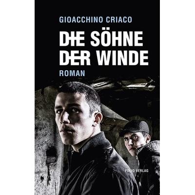 Die Söhne der Winde, Gebundene Ausgabe von Gioacchino Criaco, Folio, 978-3-85256-770-9