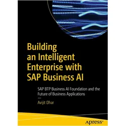 Building an Intelligent Enterprise with SAP Business AI, Fachbücher von Avijit Dhar